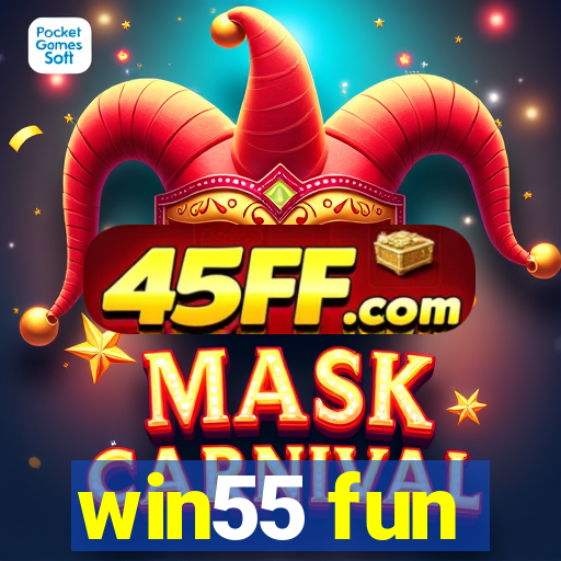 win55 fun